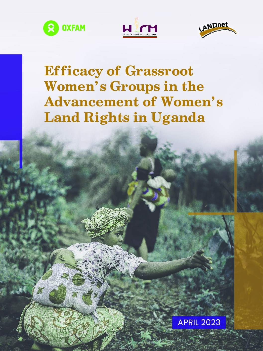 Efficacy of Grassroot Women’s Groups in the Advancement of Women’s Land Rights in Uganda